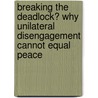 Breaking The Deadlock? Why Unilateral Disengagement Cannot Equal Peace by Florian Heyden