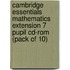 Cambridge Essentials Mathematics Extension 7 Pupil Cd-Rom (Pack Of 10)