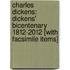 Charles Dickens: Dickens' Bicentenary 1812-2012 [With Facsimile Items]