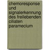 Chemoresponse Und Signalerkennung Des Freilebenden Ciliaten Paramecium door Jonathan Creutz
