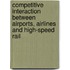 Competitive Interaction Between Airports, Airlines And High-Speed Rail