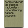 Comprendiendo las cuentas nacionales / Understanding National Accounts by Publishing Oecd Publishing