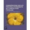 Consid Rations Sur Les Principaux V Nements De La R Volution Fran Aise door Staël
