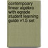 Contempoary Linear Algebra with Egrade Student Learning Guide V1.5 Set