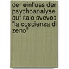 Der Einfluss Der Psychoanalyse Auf Italo Svevos "La Coscienza Di Zeno" door Stefanie Marx