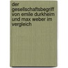 Der Gesellschaftsbegriff Von Emile Durkheim Und Max Weber Im Vergleich door Andree Wippermann