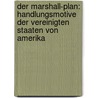 Der Marshall-Plan: Handlungsmotive Der Vereinigten Staaten Von Amerika door Benjamin von dem Berge