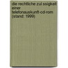 Die Rechtliche Zul Ssigkeit Einer Telefonauskunft-Cd-Rom (Stand: 1999) door Thomas Stuhlfauth