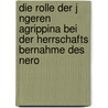 Die Rolle Der J Ngeren Agrippina Bei Der Herrschafts Bernahme Des Nero door Marcel Teiner