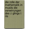 Die Rolle Der Mathematik In Musils Die Verwirrungen Des Z Glings T Rle by Arnd Rochell