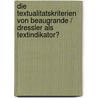 Die Textualitatskriterien Von Beaugrande / Dressler Als Textindikator? by Sebastian Schult