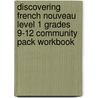 Discovering French Nouveau Level 1 Grades 9-12 Community Pack Workbook door Valette