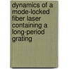 Dynamics Of A Mode-Locked Fiber Laser Containing A Long-Period Grating by Abdullah Karar