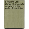 E-Learning Und Blended Learning Als Ausweg Aus Der Weiterbildungskrise by Simon Lussi