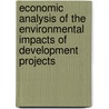 Economic Analysis Of The Environmental Impacts Of Development Projects by Richard Carpenter