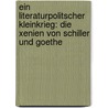 Ein Literaturpolitscher Kleinkrieg: Die Xenien Von Schiller Und Goethe by Vera Fischer
