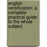 English Versification; A Complete Practical Guide To The Whole Subject door E. Wadham