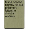 First & Second Timothy, Titus & Philemon: Letters To Christian Workers by Practical Christianity Foundation