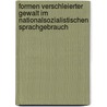 Formen Verschleierter Gewalt Im Nationalsozialistischen Sprachgebrauch door Isabel Ebber