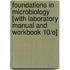 Foundations In Microbiology [With Laboratory Manual And Workbook 10/E]