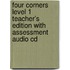 Four Corners Level 1 Teacher's Edition With Assessment Audio Cd