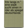 Fritz Langs M " Eine Stadt Sucht Einen M Rder Als Spiegel Deutschlands door Shirin Dyanat