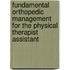 Fundamental Orthopedic Management For The Physical Therapist Assistant