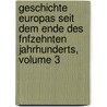 Geschichte Europas Seit Dem Ende Des Fnfzehnten Jahrhunderts, Volume 3 by Friedrich Von Raumer