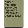 Gruber - Marthaler - Stein - Drei Regisseure Inszenieren Goethes Faust door Guido Böhm