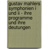 Gustav Mahlers Symphonien I Und Ii - Ihre Programme Und Ihre Deutungen by Urte Reich