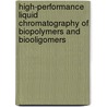 High-Performance Liquid Chromatography of Biopolymers and Biooligomers door Otakar Mikes