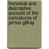 Historical And Descriptive Account Of The Caricatures Of James Gillray