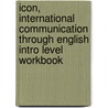 Icon, International Communication Through English Intro Level Workbook door Linda Lee