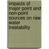 Impacts Of Major Point And Non-Point Sources On Raw Water Treatability door W. Becker