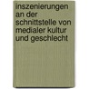 Inszenierungen An Der Schnittstelle Von Medialer Kultur Und Geschlecht door Jürgen Budde