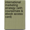 International Marketing Strategy (With Coursemate & Ebook Access Card) door Robin Lowe