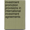Investment Promotion Provisions In International Investment Agreements door United Nations: Conference on Trade and Development