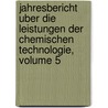 Jahresbericht Uber Die Leistungen Der Chemischen Technologie, Volume 5 door Paul F. Schmidt