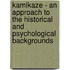 Kamikaze - An Approach To The Historical And Psychological Backgrounds