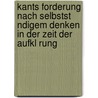 Kants Forderung Nach Selbstst Ndigem Denken In Der Zeit Der Aufkl Rung door Martin Rybarski