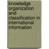 Knowledge Organization And Classification In International Information by Clare Beghtol