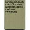 Kompaktlehrbuch Makroökonomie, Wirtschaftspolitik, moderne Verwaltung door Ulrich Albertshauser
