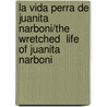 La Vida Perra De Juanita Narboni/The Wretched  Life Of Juanita Narboni door Angel Vazquez