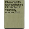 Lab Manual For Lawhead/Baker's Introduction To Veterinary Science, 2nd door Patricia Baker