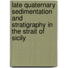 Late Quaternary Sedimentation And Stratigraphy In The Strait Of Sicily door Source Wikia