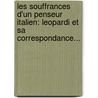 Les Souffrances D'Un Penseur Italien: Leopardi Et Sa Correspondance... by Charles De Mazade-Percin
