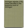 Michigan Reports (119); Cases Decided In The Supreme Court Of Michigan door Michigan Supreme Court