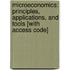 Microeconomics: Principles, Applications, And Tools [With Access Code]