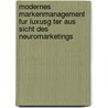Modernes Markenmanagement Fur Luxusg Ter Aus Sicht Des Neuromarketings door Patrick Metz