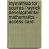 Mymathlab For Squires / Wyrick Developmental Mathematics - Access Card door Karen Wyrick
